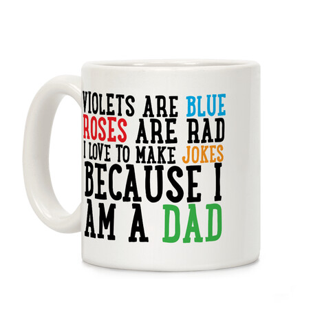 I Love Making Jokes Because I Am a Dad Coffee Mug