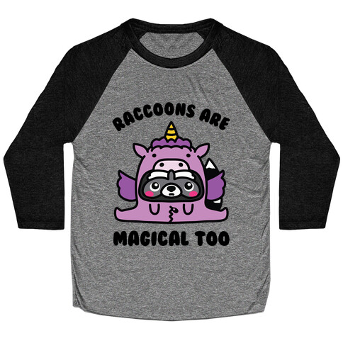 Raccoons Are Magical Too Baseball Tee