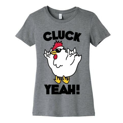 Cluck Yeah! Womens T-Shirt