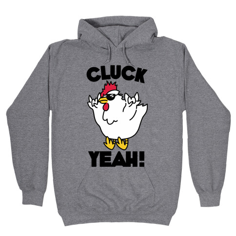 Cluck Yeah! Hooded Sweatshirt