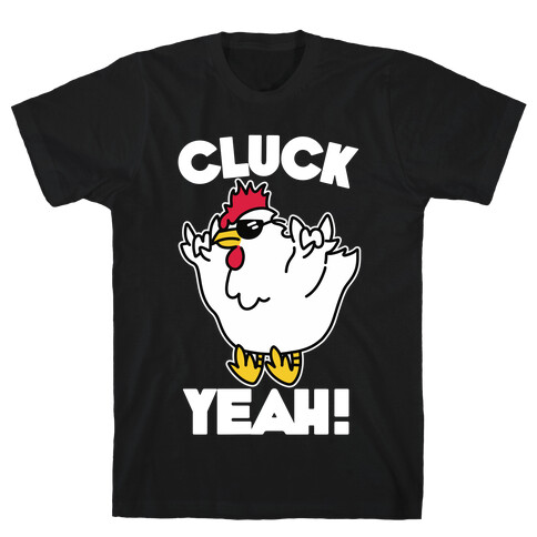 Cluck Yeah! T-Shirt