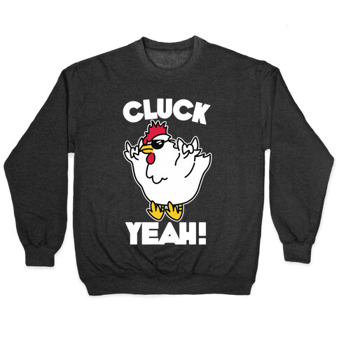 Cluck Yeah! Pullover