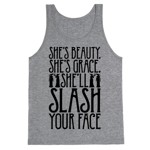 She's Beauty She's Grace She'll Slash Your Face Parody Tank Top