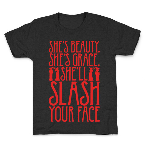 She's Beauty She's Grace She'll Slash Your Face Parody White Print Kids T-Shirt