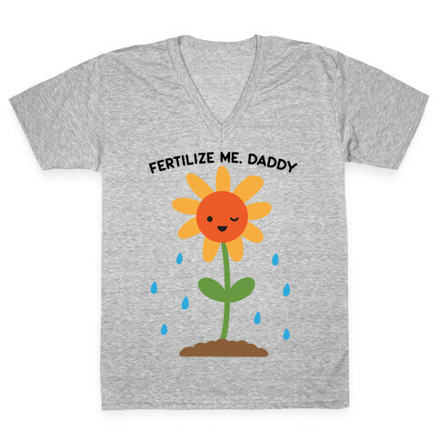 Fertilize Me, Daddy V-Neck Tee Shirt