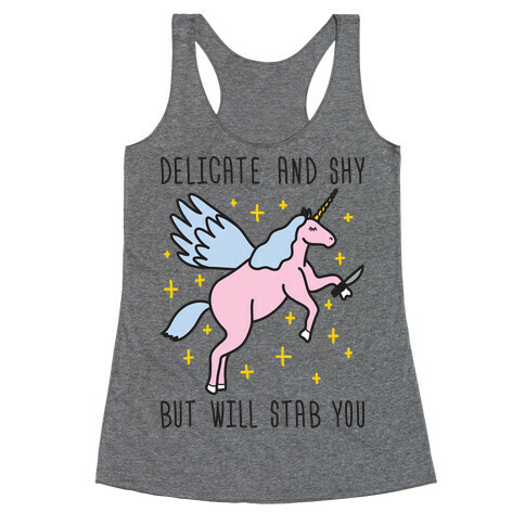 Delicate And Shy But Will Stab You Unicorn Racerback Tank Top