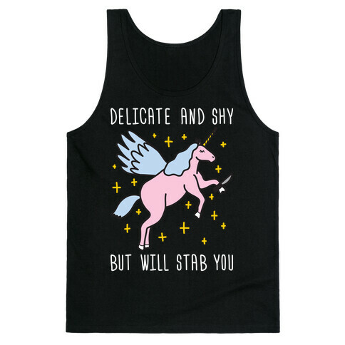 Delicate And Shy But Will Stab You Unicorn Tank Top