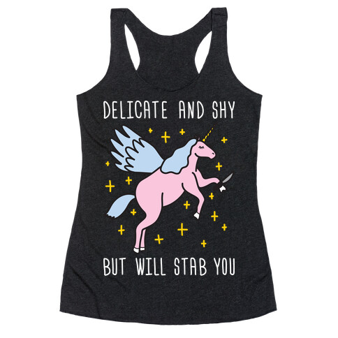 Delicate And Shy But Will Stab You Unicorn Racerback Tank Top
