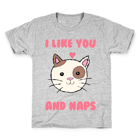 I Like You And Naps Kids T-Shirt