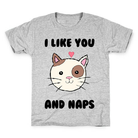 I Like You And Naps Kids T-Shirt