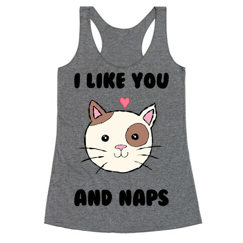 I Like You And Naps Racerback Tank Top