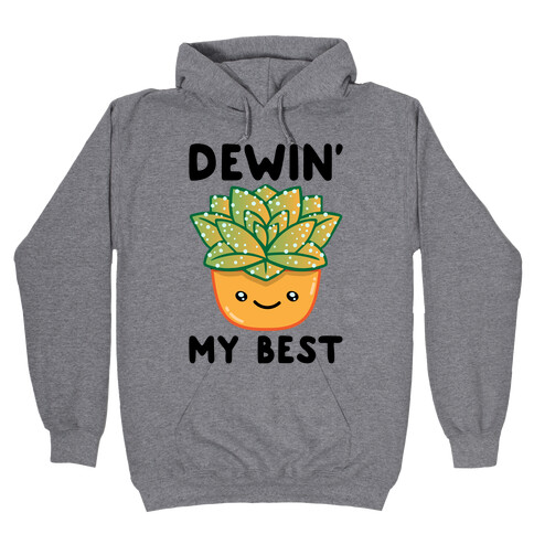 Dewin' My Best  Hooded Sweatshirt