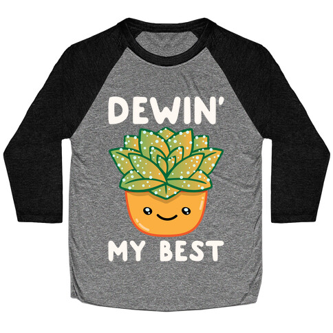 Dewin' My Best White Print Baseball Tee