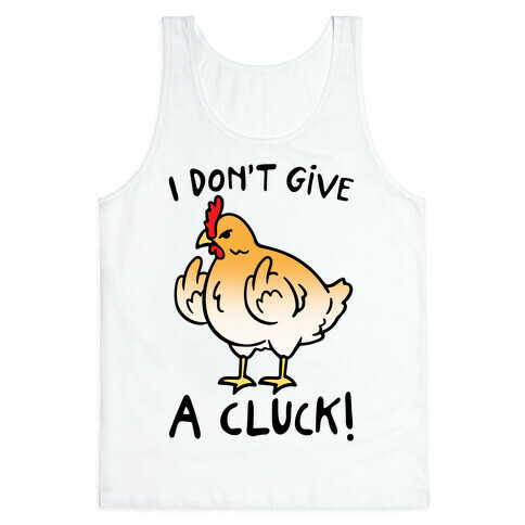 I Don't Give A Cluck Tank Top