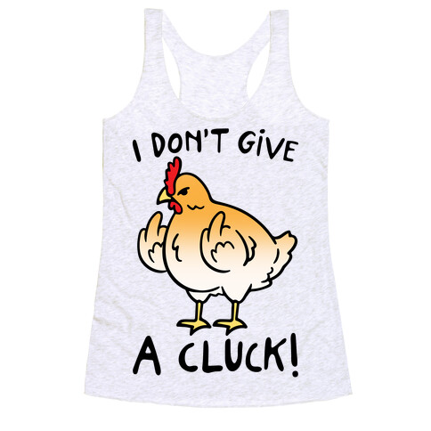 I Don't Give A Cluck Racerback Tank Top