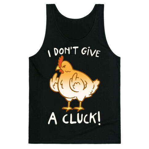 I Don't Give A Cluck White Print Tank Top