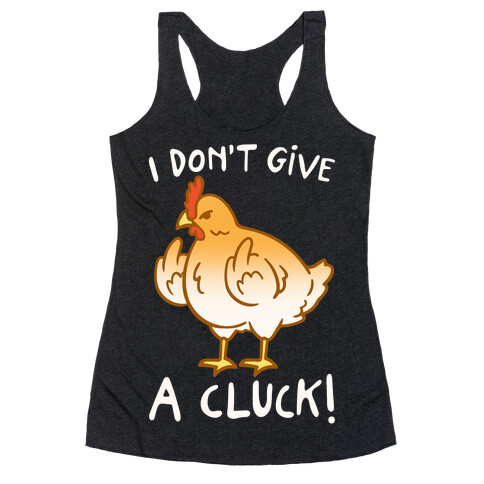 I Don't Give A Cluck White Print Racerback Tank Top