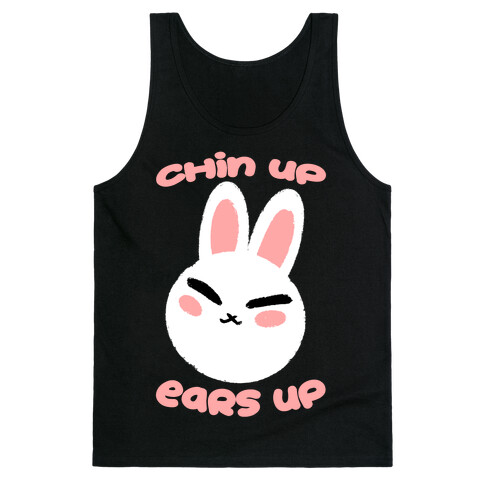 Chin Up Ears Up Tank Top