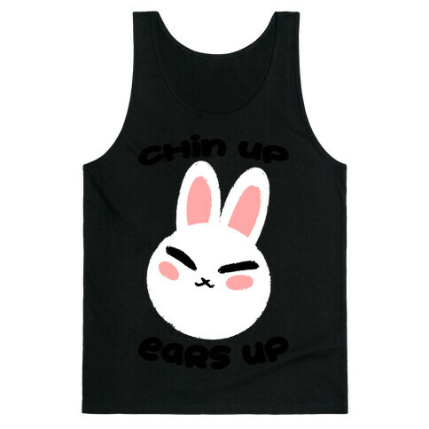 Chin Up Ears Up Tank Top