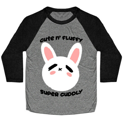 Cute N' Fluffy Super Cuddly Baseball Tee