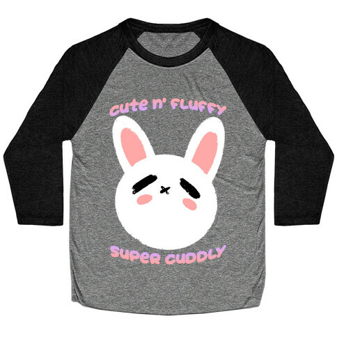 Cute N' Fluffy Super Cuddly Baseball Tee