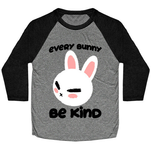 Every Bunny Be Kind Baseball Tee