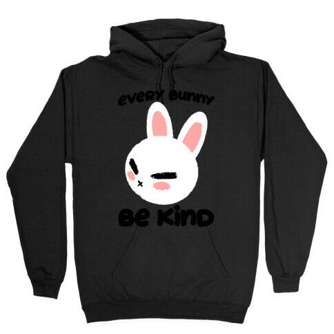 Every Bunny Be Kind Hooded Sweatshirt