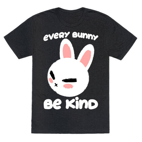 Every Bunny Be Kind T-Shirt