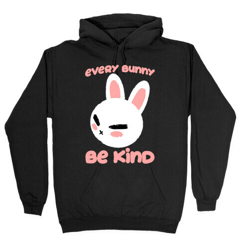 Every Bunny Be Kind Hooded Sweatshirt