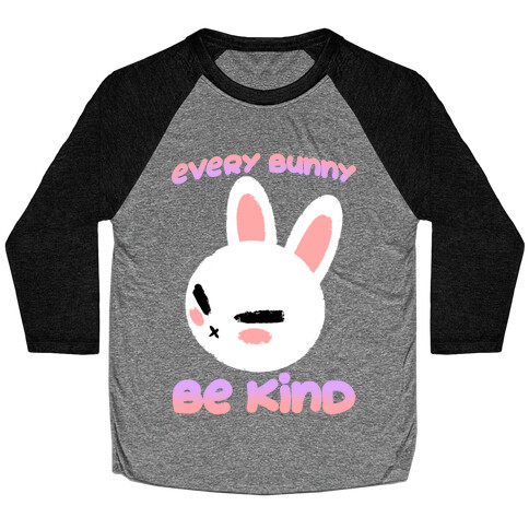 Every Bunny Be Kind Baseball Tee