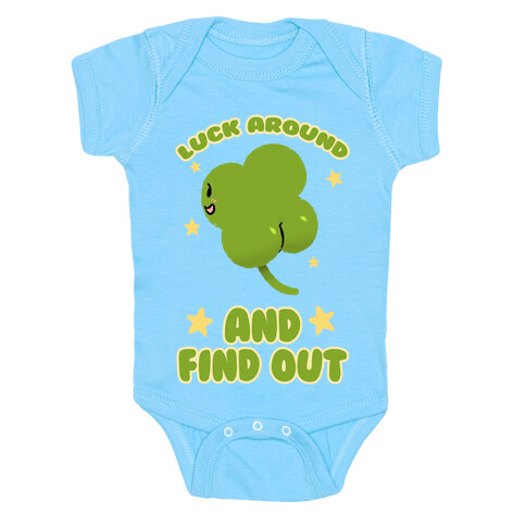 Luck Around And Find Out Baby One-Piece