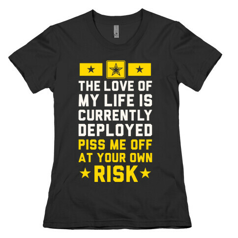 Piss Me Off At Your Own Risk (Army) Womens T-Shirt