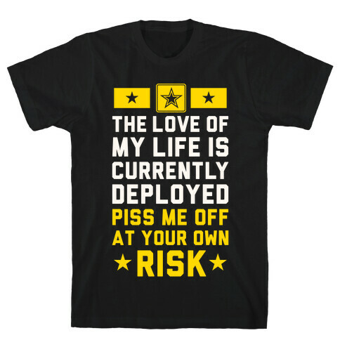 Piss Me Off At Your Own Risk (Army) T-Shirt