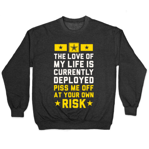 Piss Me Off At Your Own Risk (Army) Pullover