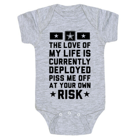 Piss Me Off At Your Own Risk (Army) Baby One-Piece