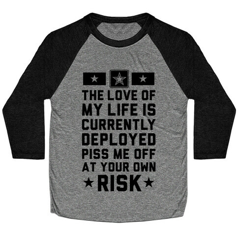 Piss Me Off At Your Own Risk (Army) Baseball Tee