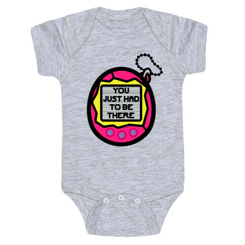 You Just Had To Be There 90's Toy Parody Baby One-Piece