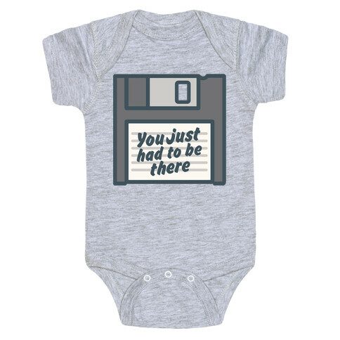 You Just Had To Be There Floppy Disk Parody White Print Baby One-Piece