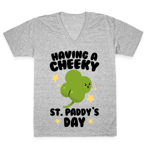 Having A Cheeky St. Paddy's Day V-Neck Tee Shirt