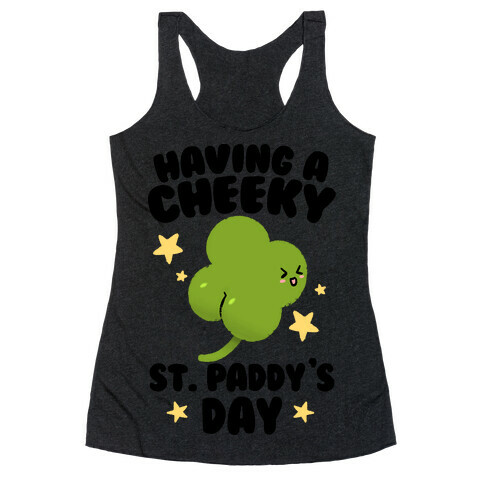 Having A Cheeky St. Paddy's Day Racerback Tank Top