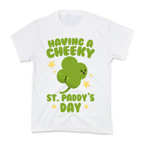 Having A Cheeky St. Paddy's Day Kids T-Shirt