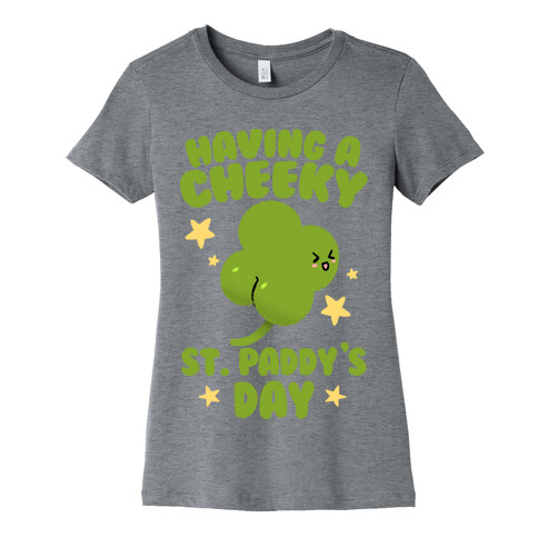 Having A Cheeky St. Paddy's Day Womens T-Shirt