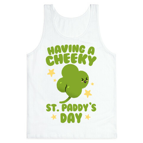 Having A Cheeky St. Paddy's Day Tank Top