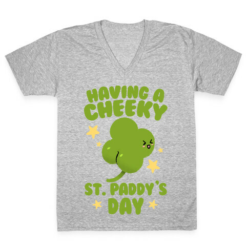Having A Cheeky St. Paddy's Day V-Neck Tee Shirt
