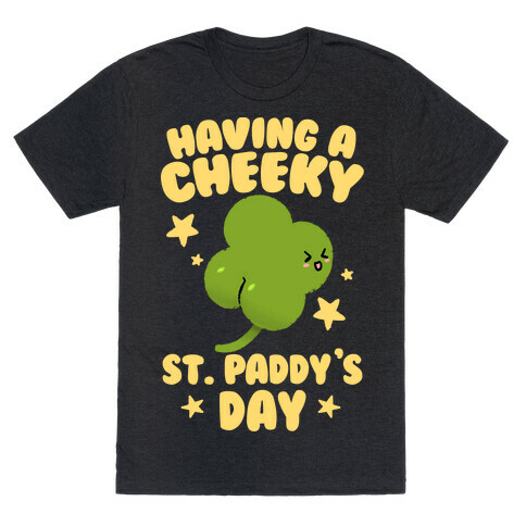 Having A Cheeky St. Paddy's Day T-Shirt