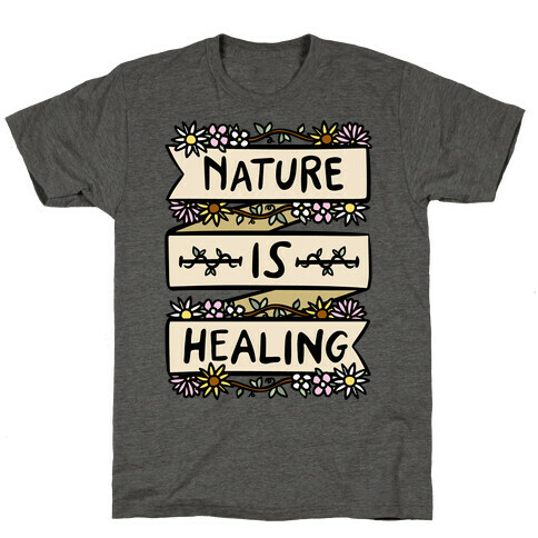 Nature Is Healing T-Shirt