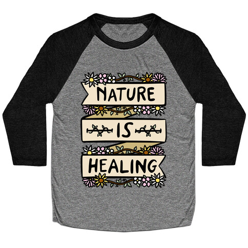 Nature Is Healing Baseball Tee