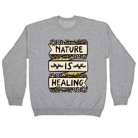 Nature Is Healing Pullover