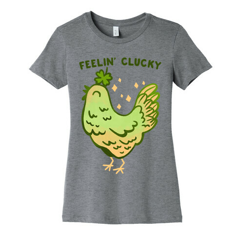 Feelin' Clucky St. Patrick's Day Chicken Womens T-Shirt
