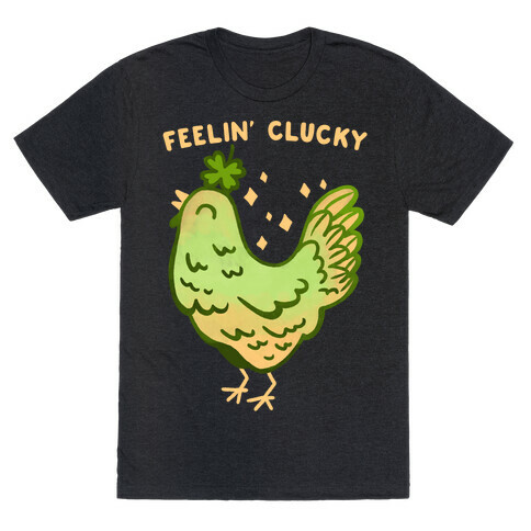 Feelin' Clucky St. Patrick's Day Chicken T-Shirt